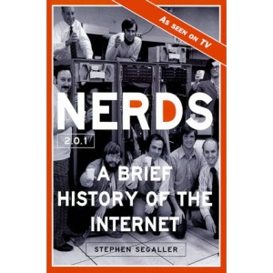Nerds 2.0.1: A Brief History of the Internet