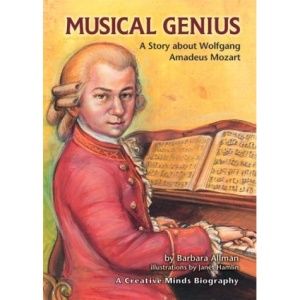 Musical Genius: A Story about Wolfgang Amadeus Mozart (Creative Minds Biography)