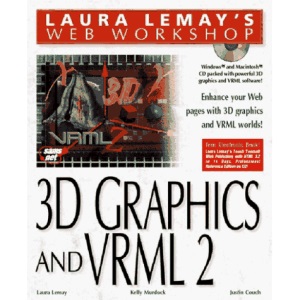 VRML 2.0 and 3D Graphics (Laura Lemay's Web Workshop)