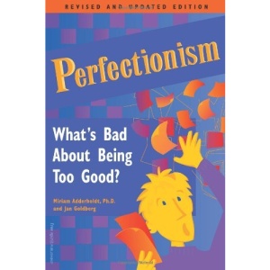 Perfectionism: What's Bad about Being Too Good? (Dream It! Do It!)