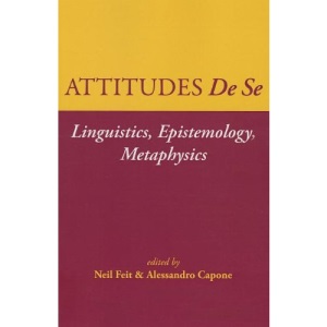 Attitudes De Se: Linguistics, Epistemology, Metaphysics: 208 (Lecture Notes)