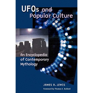 UFOs and Popular Culture: An Encyclopedia of Contemporary Mythology