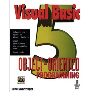 Visual Basic 5 Object Oriented Programming: Your Guidebook to the Hottest, Most Powerful Programming Paradigm