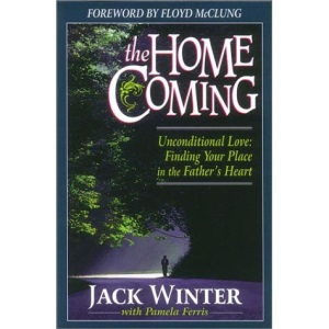 The Home-coming: Unconditional Love - Finding Your Place in the Father's Heart