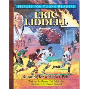 Eric Liddell: A Hero for Young Readers (Heroes for Young Readers)
