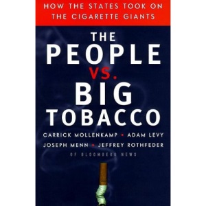 People vs Big Tobacco: How the States Took On the Cigarettte Giants (Bloomberg Financial)