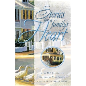 Stories for the Family's Heart: Over One Hundred Treasures to Touch Your Soul