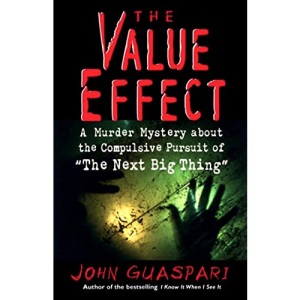 The Value Effect: A Murder Mystery about the Compulsive Pursuit of 'The Next Big Thing' (AGENCY/DISTRIBUTED)