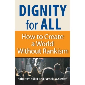 Dignity for All: How to Create a World Without Rankism