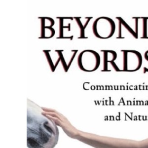 Beyond Words: Communicating Wtih Animals and Nature