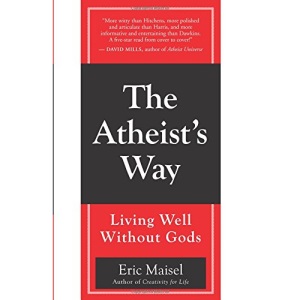 The Atheist's Way: Living Well without Gods