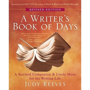 A Writer's Book of Days: A Spirited Companion and Lively Muse for the Writing Life, Revised Edition
