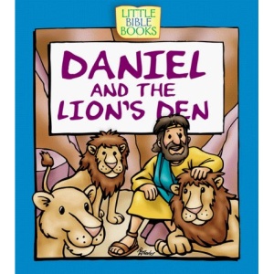 Daniel and the Lions Den (Little Bible Books)