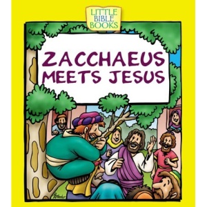 Zacchaeus Meets Jesus (Little Bible Books)