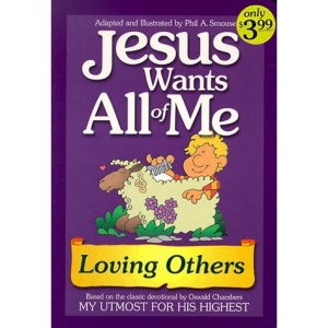 Loving Others (Jesus Wants All of Me)