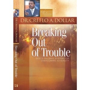 Breaking Out of Trouble: God's Failsafe System for Overcoming Adversity (Life Solutions Series)