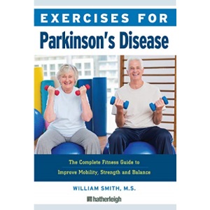 Exercises for Parkinson's Disease , The Complete Fitness Guide to Improve Mobility and Wellness: The Complete Fitness Guide to Improve Mobility, Strength and Balance: 18