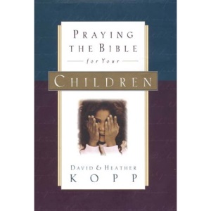 Praying the Bible for Your Children