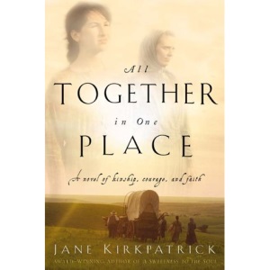 All Together in One Place: A Novel of Kinship, Courage, and Faith (Kinship and Courage)