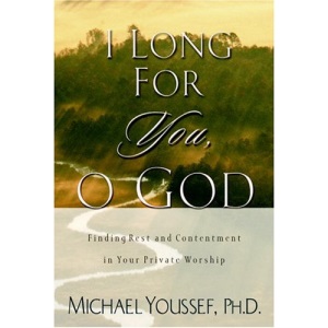 I Long for You, O God: Finding Rest and Contentment in Your Private Worship