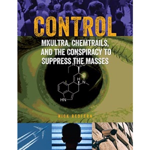 Control ; Mkultra, Chemtrails and the Conspiracy to Suppress the Masses (Treachery & Intrigue)