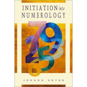 Initiation into Numerology: A Practical Guide for Reading Your Own Numbers
