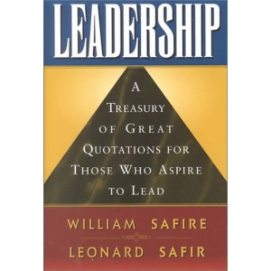 Leadership: A Treasury of Great Quotation for Those Who Aspire to Lead