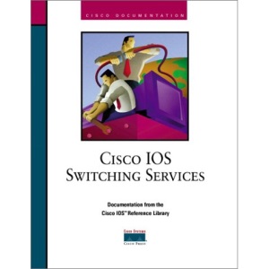 Cisco IOS 12.0 Switching Services (Cisco IOS reference library)