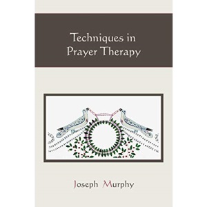 Techniques in Prayer Therapy