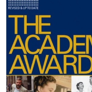 The Academy Awards: The Complete Unofficial History