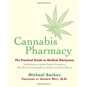Cannabis Pharmacy: The Practical Guide to Medical Marijuana