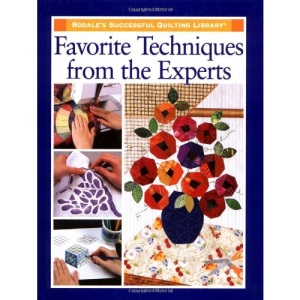 Favorite Techniques from the Experts (Rodale's Successful Quilting Library)