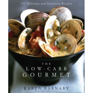 The Low-Carb Gourmet: 250 Delicious and Satisfying Recipes