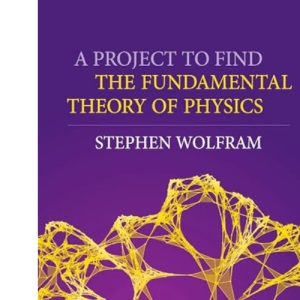 Project to Find the Fundamental Theory of Physics, A