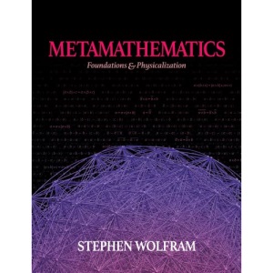 Metamathematics: Foundations & Physicalization