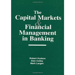 The Capital Markets and Financial Management in Banking