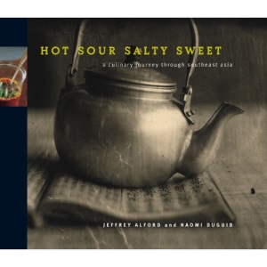 Hot Sour Salty Sweet: A Culinary Journey Through Southeast Asia