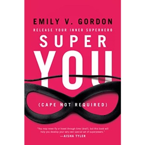 Super You: Release Your Inner Superhero