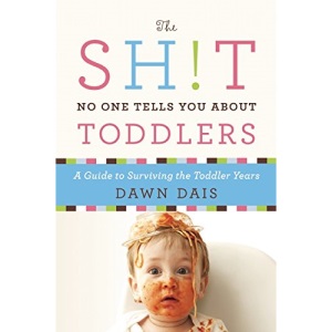 The Sh!t No One Tells You About Toddlers: 2