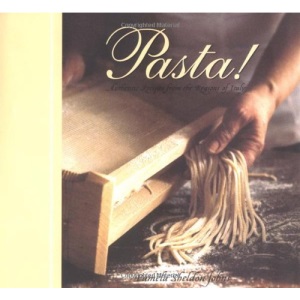 Pasta: Authentic Recipes from the Regions of Italy