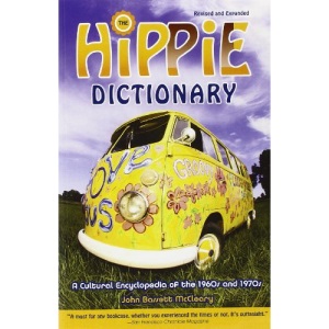 Hippie Dictionary: A Cultural Encylopedia of the 1960s and 1970s