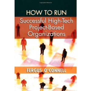 How to Run Successful High-tech Project-based Organizations (Computing Library)
