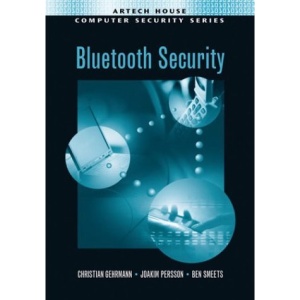 Bluetooth Security (Artech House Computer Security Series)