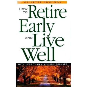 How to Retire Early and Live Well with Less Than a Million Dollars