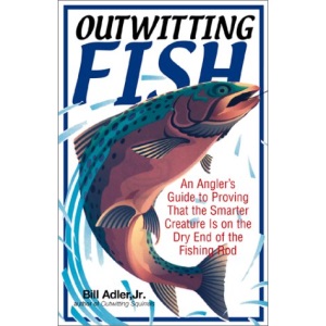 Outwitting Fish: An Anglers Guide