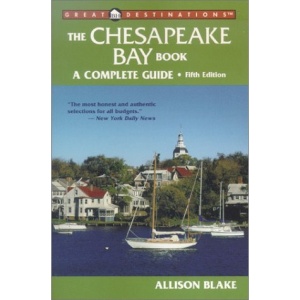 The Chesapeake Bay Book: Great Destinations: A Complete Guide
