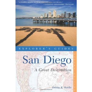 San Diego: A Great Destination (Explorer's Guide San Diego: A Great Destination)