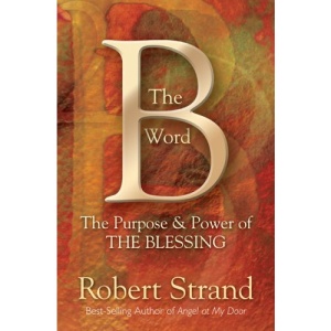 The B Word: The Purpose and Power of the Blessing