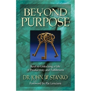Beyond Purpose: Keys to Unlocking a Life of Productivity and Fulfillment