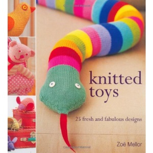 Knitted Toys: 25 Fresh and Fabulous Designs